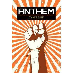 Anthem -- Ayn Rand